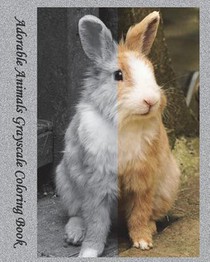 Adorable Animals Grayscale Coloring Book: Stunning Grayscale Images, (Perfect For Beginners And Animal Lovers)