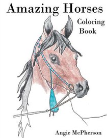 Amazing Horses: Coloring Book