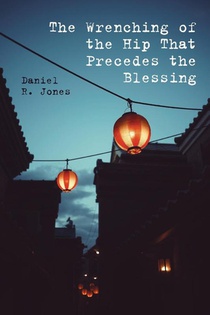 The Wrenching of the Hip That Precedes the Blessing