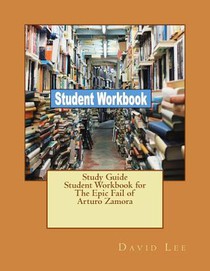 Study Guide Student Workbook for The Epic Fail of Arturo Zamora