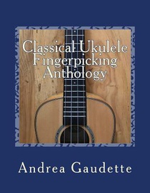 Classical Ukulele Fingerpicking Anthology