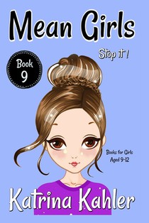 MEAN GIRLS - Book 9 - Stop It!
