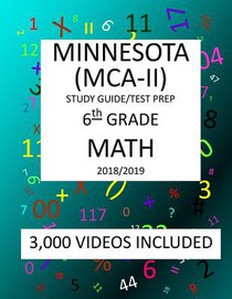 6th Grade MINNESOTA MCA-II, 2019 MATH, Test Prep: 6th Grade MINNESOTA COMPREHENSIVE ASSESSMENT TEST 2019 MATH Test Prep/Study Guide