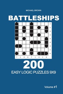 Battleships - 200 Easy Logic Puzzles 9x9 (Volume 1)
