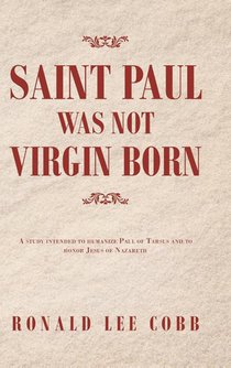 Saint Paul Was Not Virgin Born