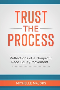 Trust the Process: Reflections of a Nonprofit Race Equity Movement