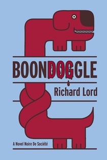 BoonDOGgle: A Novel Noire de Société