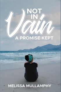 Not in Vain, A Promise Kept
