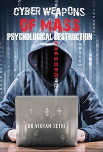 Cyber Weapons of Mass Psychological Destruction