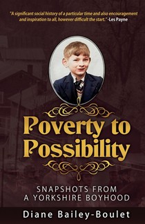 Poverty to Possibility: Snapshots from a Yorkshire Boyhood