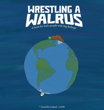 Wrestling a Walrus