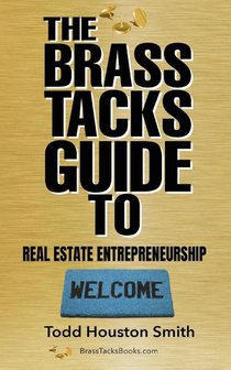 The Brass Tacks Guide to Real Estate Entrepreneurship
