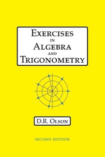 Exercises in Algebra and Trigonometry