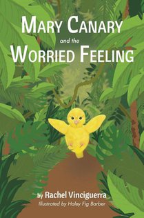 Mary Canary and the Worried Feeling