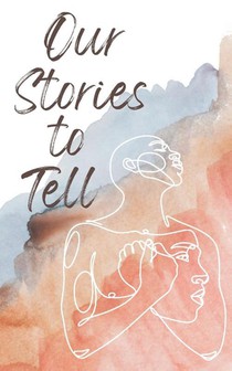 Our Stories to Tell