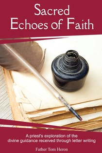 Sacred Echoes of Faith: A priest's exploration of the divine guidance received through letter writing