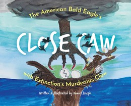 The American Bald Eagle's Close Caw with Extinction's Murderous Claw