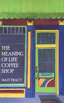The Meaning Of Life Coffee Shop