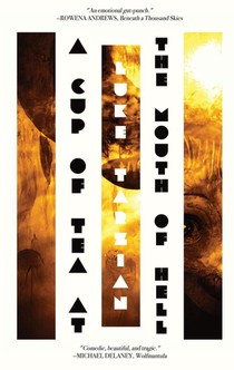 A Cup of Tea at the Mouth of Hell (Or, an Account of Catastrophe by Stoudemire McCloud, Demon)