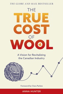 The True Cost of Wool: A Vision for Revitalizing the Canadian Industry
