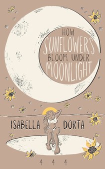 how sunflowers bloom under moonlight: poems to heal