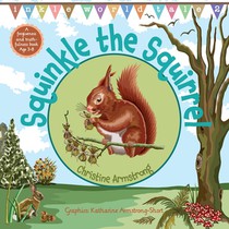 Squinkle the Squirrel: An uplifting rhyming adventure about forgiveness and truthfulness; with woodland map, magic wand and hidden 'secret ke