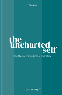 The Uncharted Self: Identity, War and the Limits of Psychology