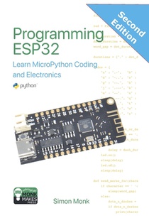 Programming ESP32: Learn MicroPython Coding and Electronics
