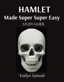 Shakespeare's Hamlet Made Super Super Easy