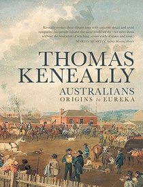 Australians: Origins to Eureka: Volume 1
