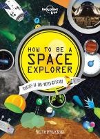 Lonely Planet Kids How to be a Space Explorer voorzijde