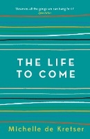 The Life to Come
