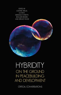 Hybridity on the Ground in Peacebuilding and Development: Critical Conversations