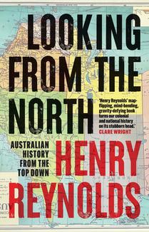 Looking from the North: Australian history from the top down