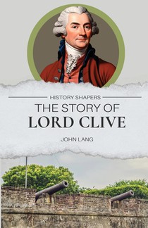 The Story of Lord Clive