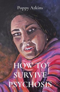 HOW TO SURVIVE PSYCHOSIS