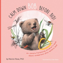 Calm Down Bob, Before Bed: An Aware Parenting children's book about exuberant play before bed