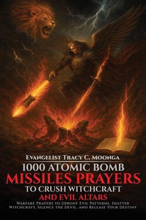 1000 Atomic Bomb Missiles Prayers Against Witchcraft and Evil Altars