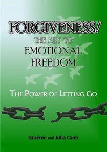 Forgiveness! the Key to Emotional Freedom: The Power of Letting Go