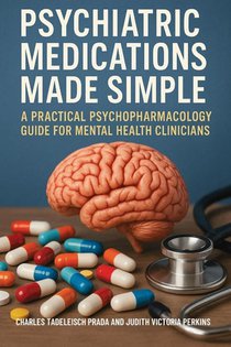 Psychiatric Medications Made Simple
