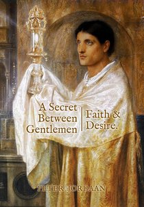 A Secret Between Gentlemen: Faith and Desire