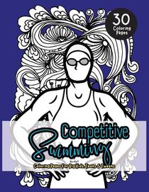 Competitive Swimming Coloring Book For Big Kids, Teens & Tweens