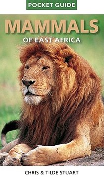 Stuart, C: Pocket Guide to Mammals of East Africa