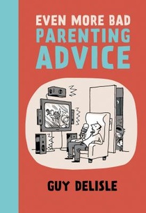Even More Bad Parenting Advice