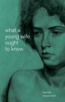 Moscovitch, H: What a Young Wife Ought to Know