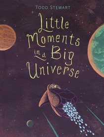 Little Moments in a Big Universe
