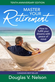Master Your Retirement: How to Fulfill Your Dreams with Peace of Mind