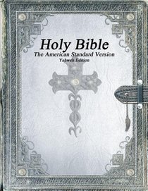 Holy Bible, The American Standard Version, Yahweh Edition
