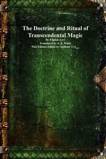The Doctrine and Ritual of Transcendental Magic