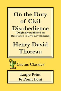 On the Duty of Civil Disobedience (Cactus Classics Large Print)